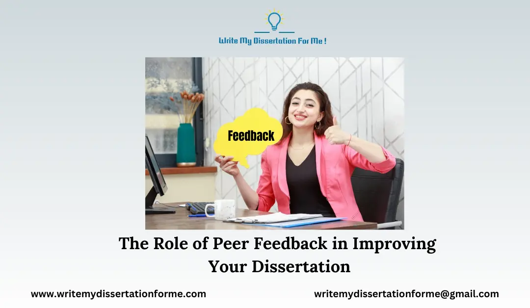 The Role of Peer Feedback in Improving Your Dissertation